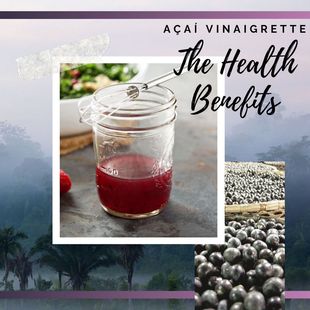 Açaí as a Vinaigrette: The Health Benefits